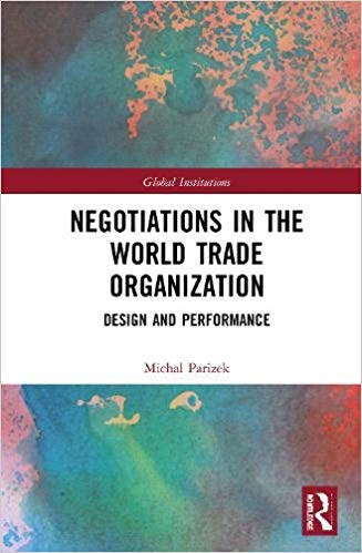 Negotiations in the World Trade Organization: Design and Performance (Global Institutions)